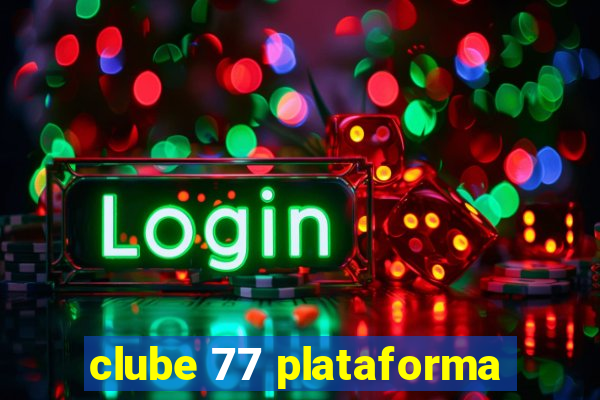 clube 77 plataforma